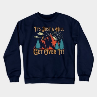 Retro Running Motivational Saying Just a Hill Get Over It Crewneck Sweatshirt